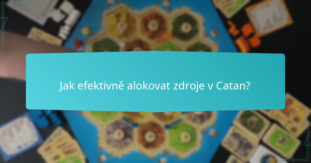 Jak efektivně alokovat zdroje v Catan?