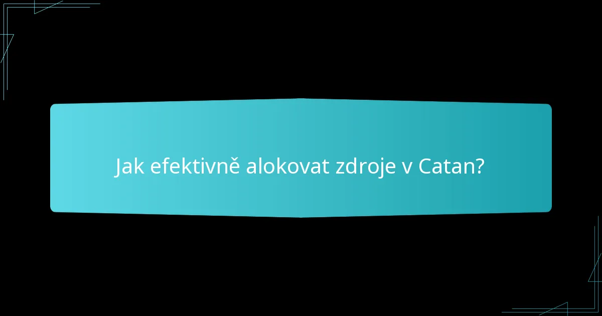 Jak efektivně alokovat zdroje v Catan?