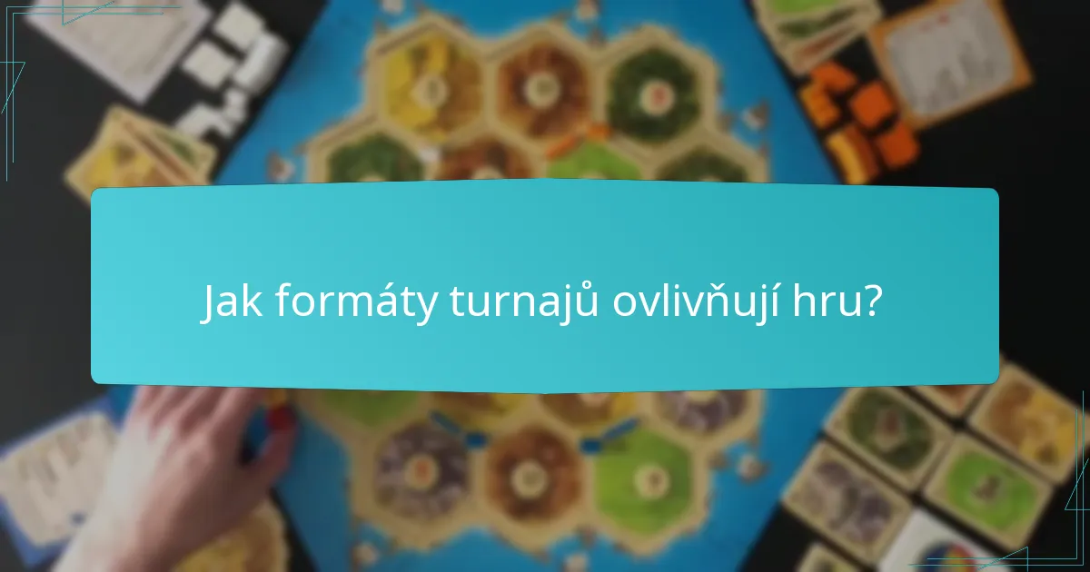 Jak formáty turnajů ovlivňují hru?