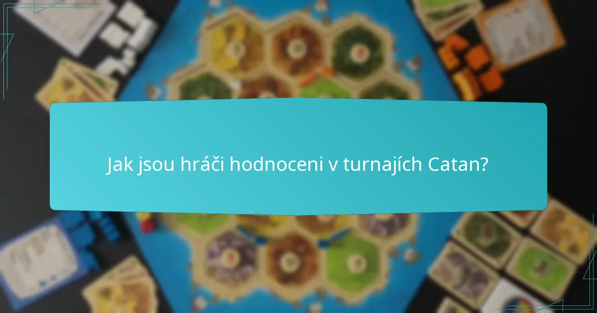 Jak jsou hráči hodnoceni v turnajích Catan?
