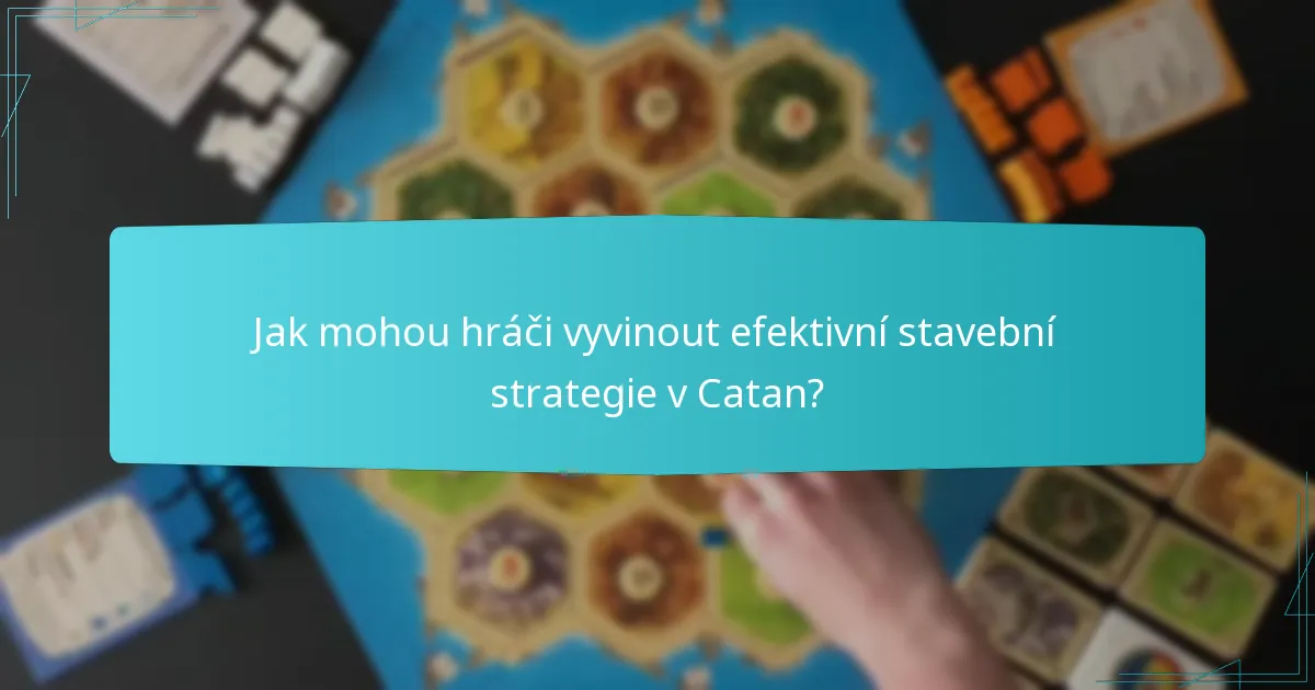 Jaké techniky zvyšují efektivitu zdrojů v Catan?