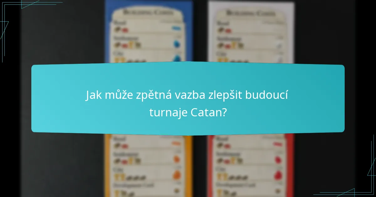 Jak může zpětná vazba zlepšit budoucí turnaje Catan?