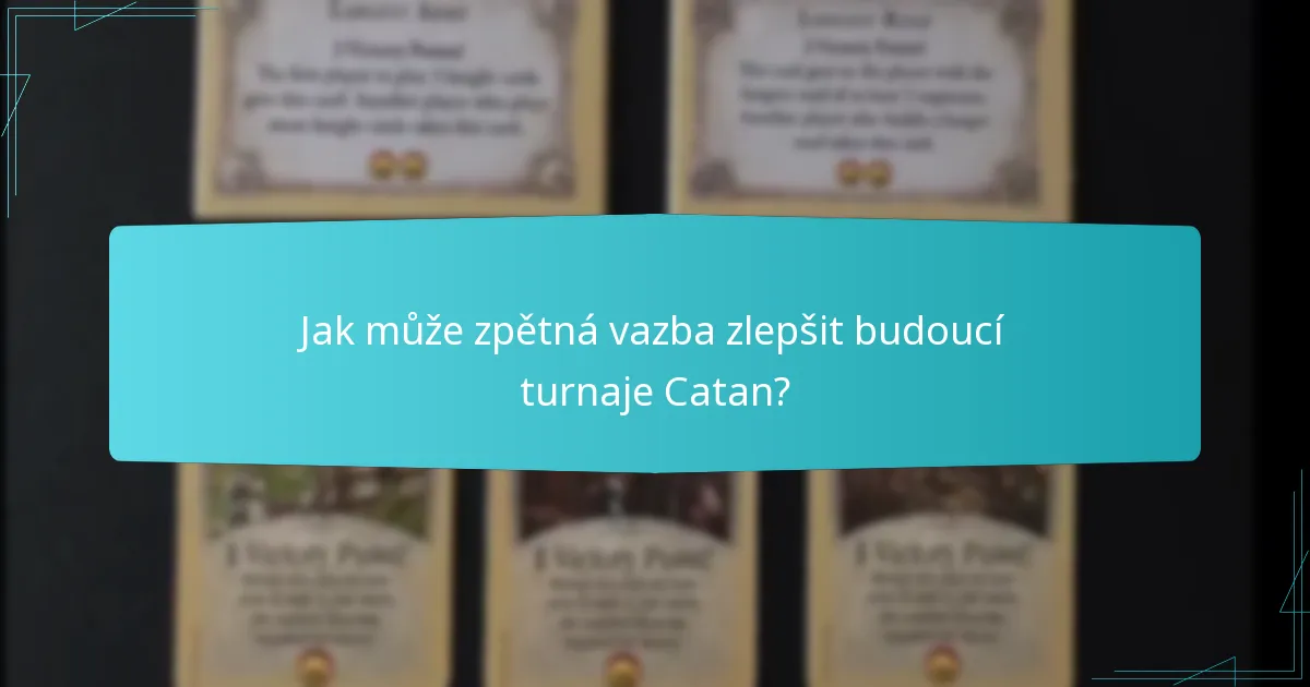 Jak může zpětná vazba zlepšit budoucí turnaje Catan?
