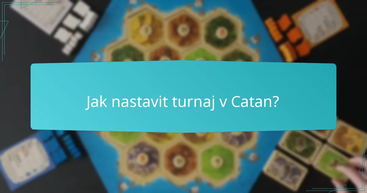 Jak nastavit turnaj v Catan?