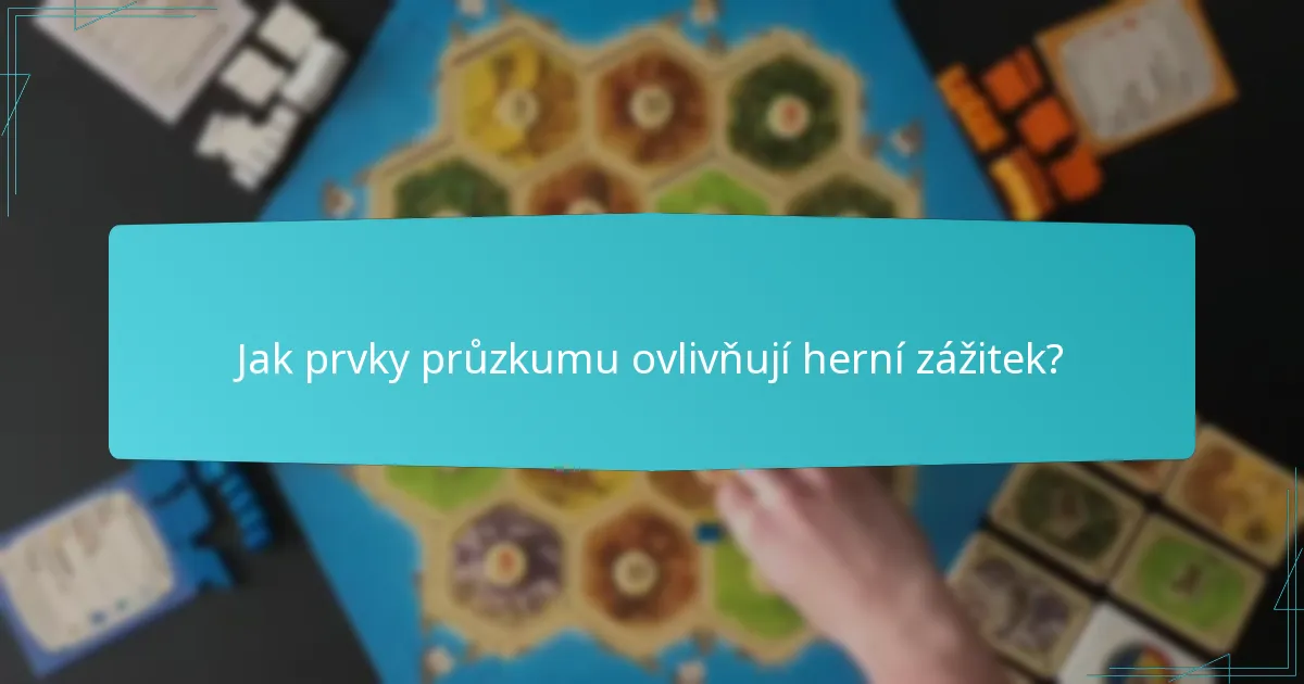 Jak prvky průzkumu ovlivňují herní zážitek?