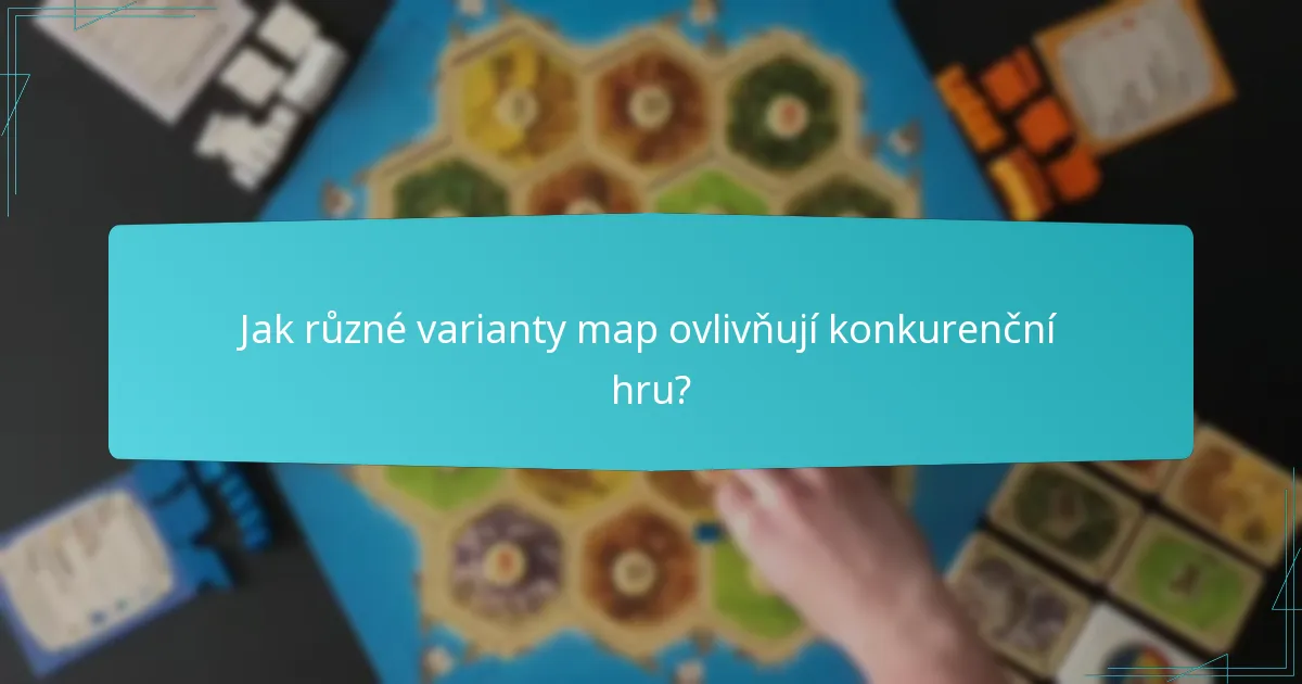 Jak různé varianty map ovlivňují konkurenční hru?