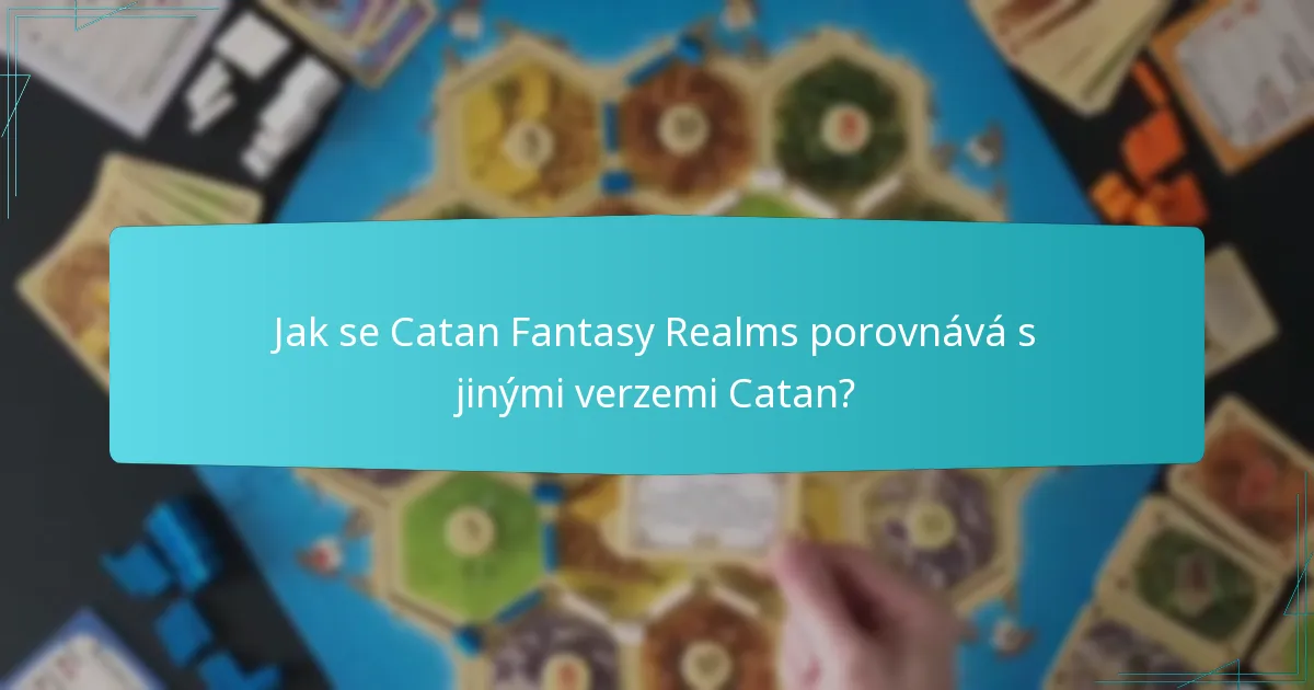 Jaké jedinečné výzvy čelí hráči v Catan Fantasy Realms?