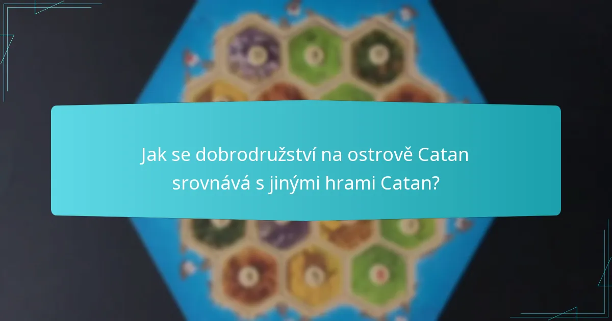 Jaké je uspořádání mapy dobrodružství na ostrově Catan?