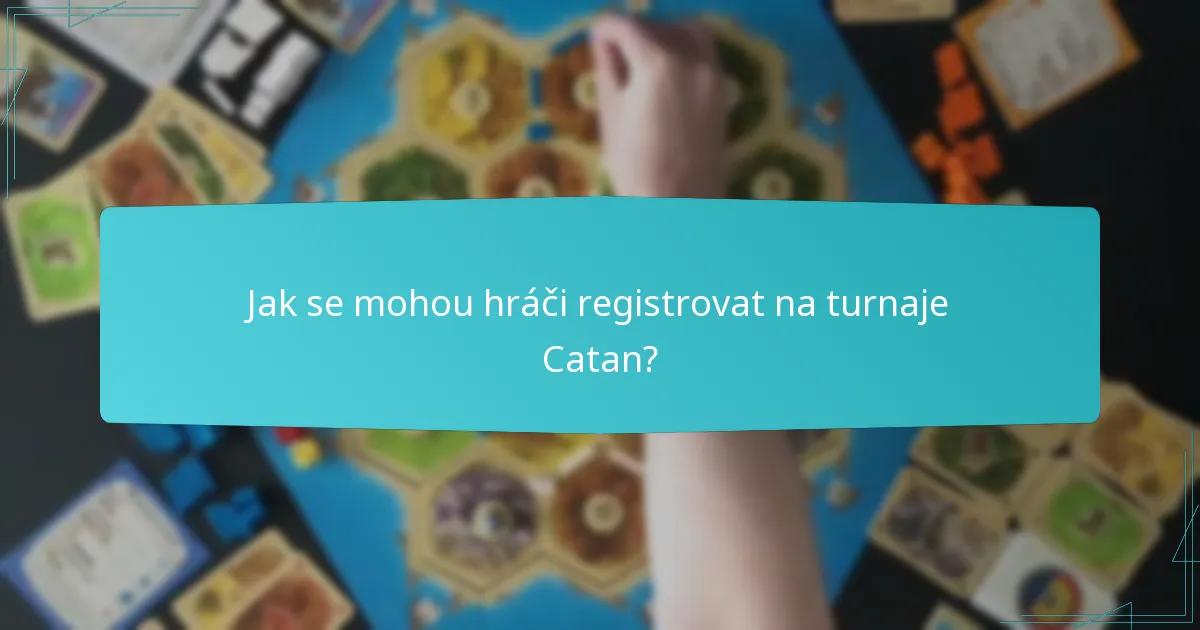 Jak se mohou hráči registrovat na turnaje Catan?