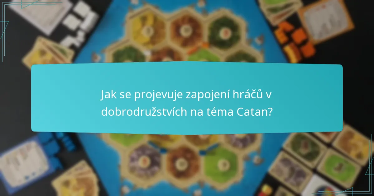 Jak se projevuje zapojení hráčů v dobrodružstvích na téma Catan?