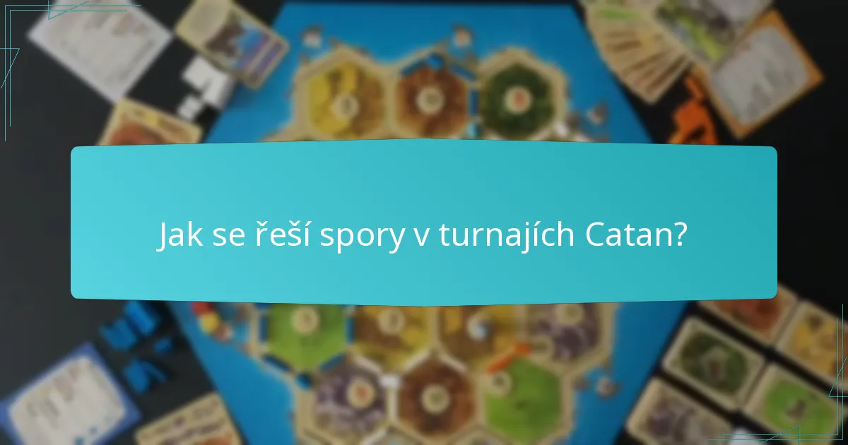 Jak se řeší spory v turnajích Catan?