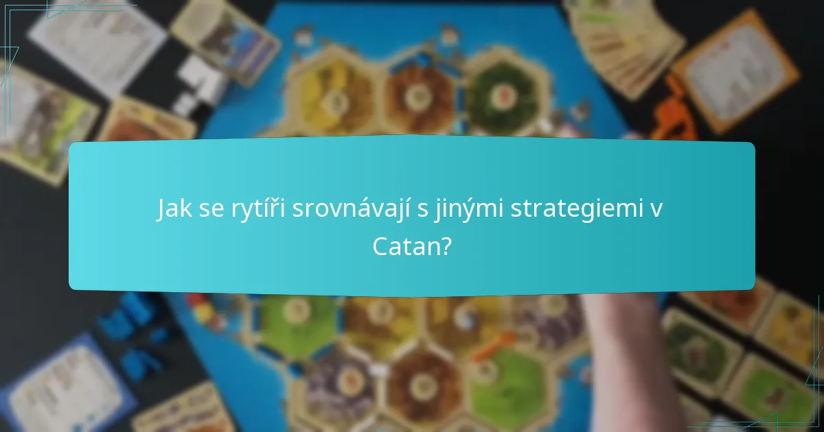Jak rytíři ovlivňují interakce hráčů v Catan?