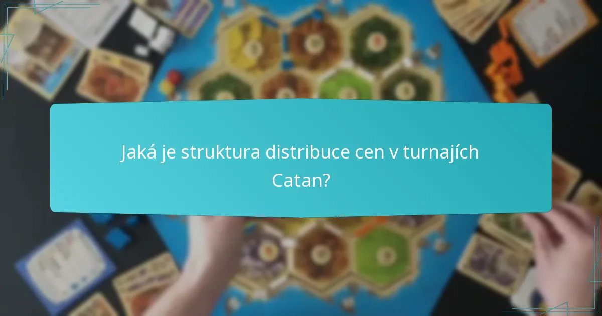 Jaká je struktura distribuce cen v turnajích Catan?