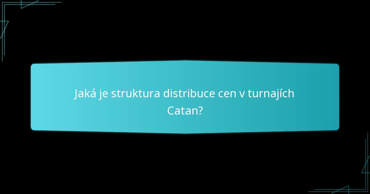 Jaká je struktura distribuce cen v turnajích Catan?