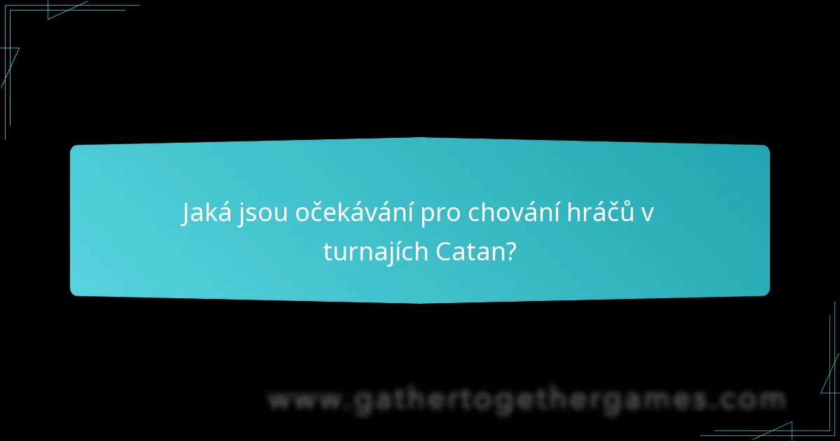 Jaká jsou očekávání pro chování hráčů v turnajích Catan?