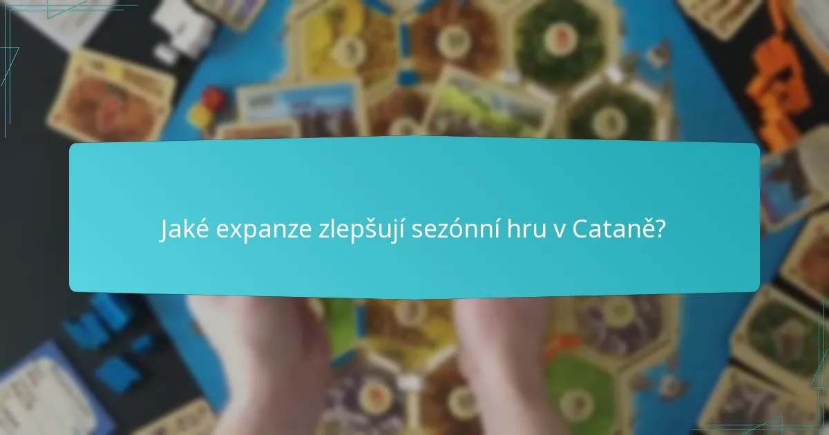 Jaké expanze zlepšují sezónní hru v Cataně?