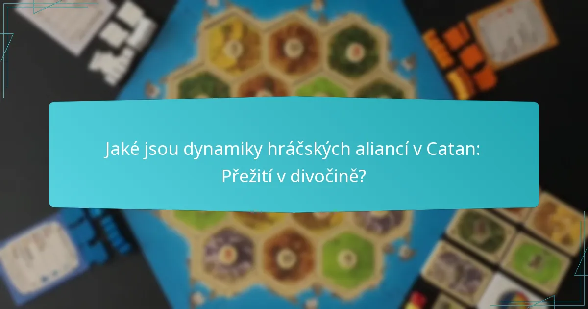 Jaké jsou dynamiky hráčských aliancí v Catan: Přežití v divočině?