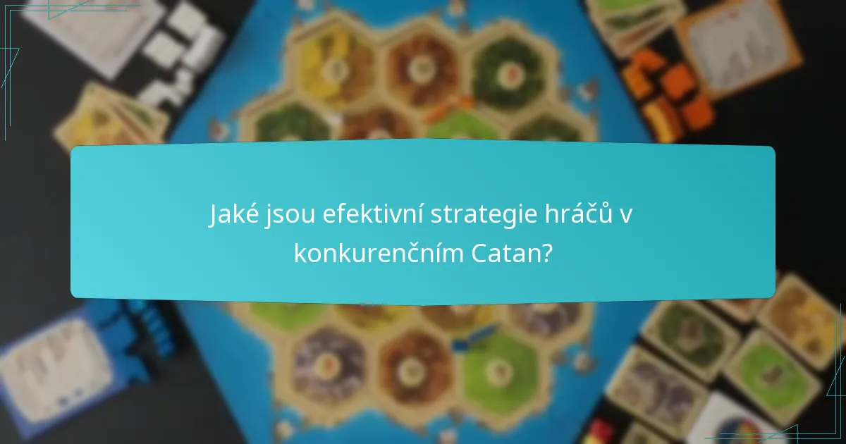 Jaké jsou efektivní strategie hráčů v konkurenčním Catan?