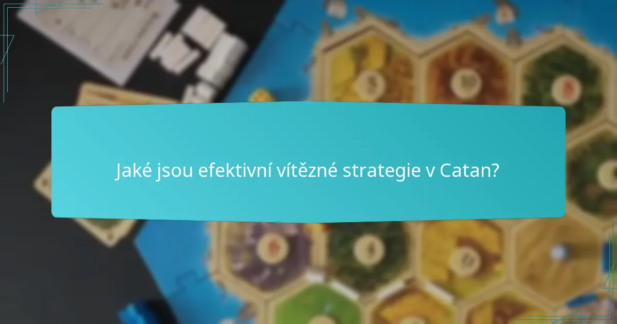 Jaké jsou efektivní vítězné strategie v Catan?