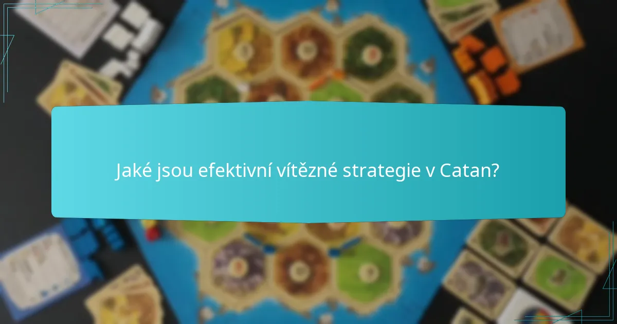 Jaké jsou efektivní vítězné strategie v Catan?