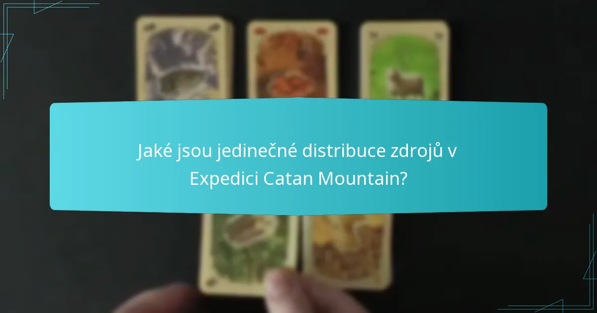 Jaké strategie jsou účinné pro hraní Expedice Catan Mountain?