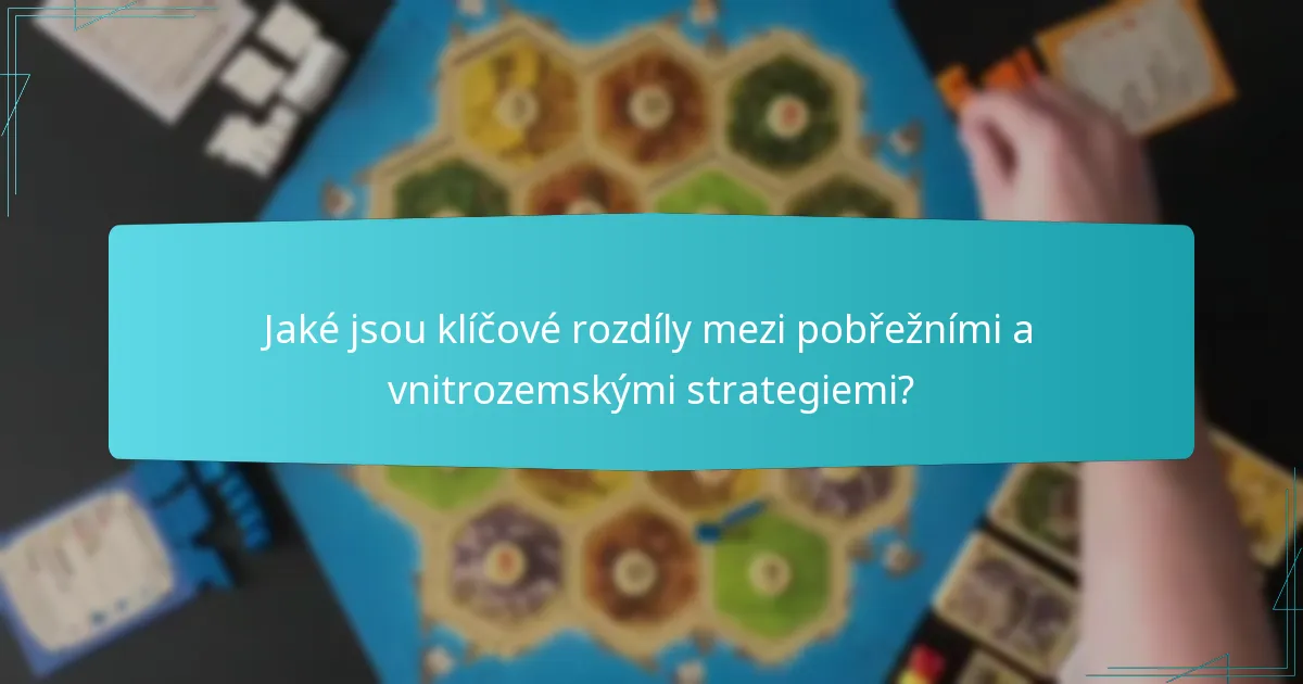 Jaké jsou klíčové rozdíly mezi pobřežními a vnitrozemskými strategiemi?