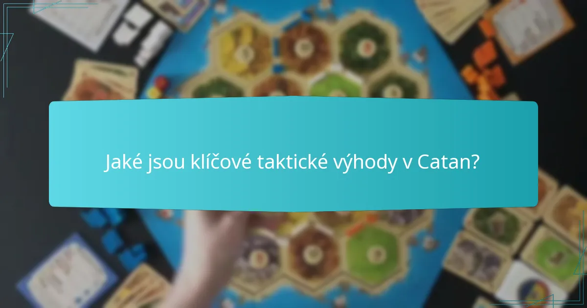 Jaké strategie zvyšují soutěžní hru v Catan?