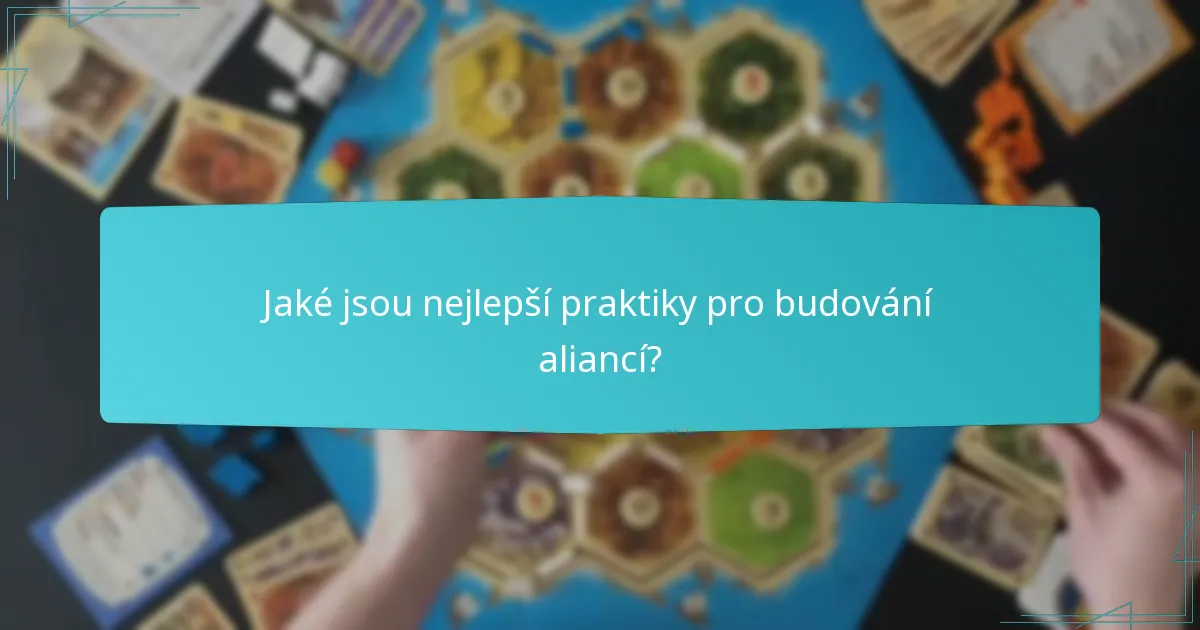 Jaké jsou nejlepší praktiky pro budování aliancí?