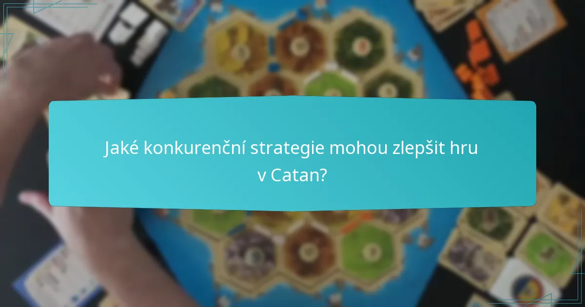 Jaké konkurenční strategie mohou zlepšit hru v Catan?