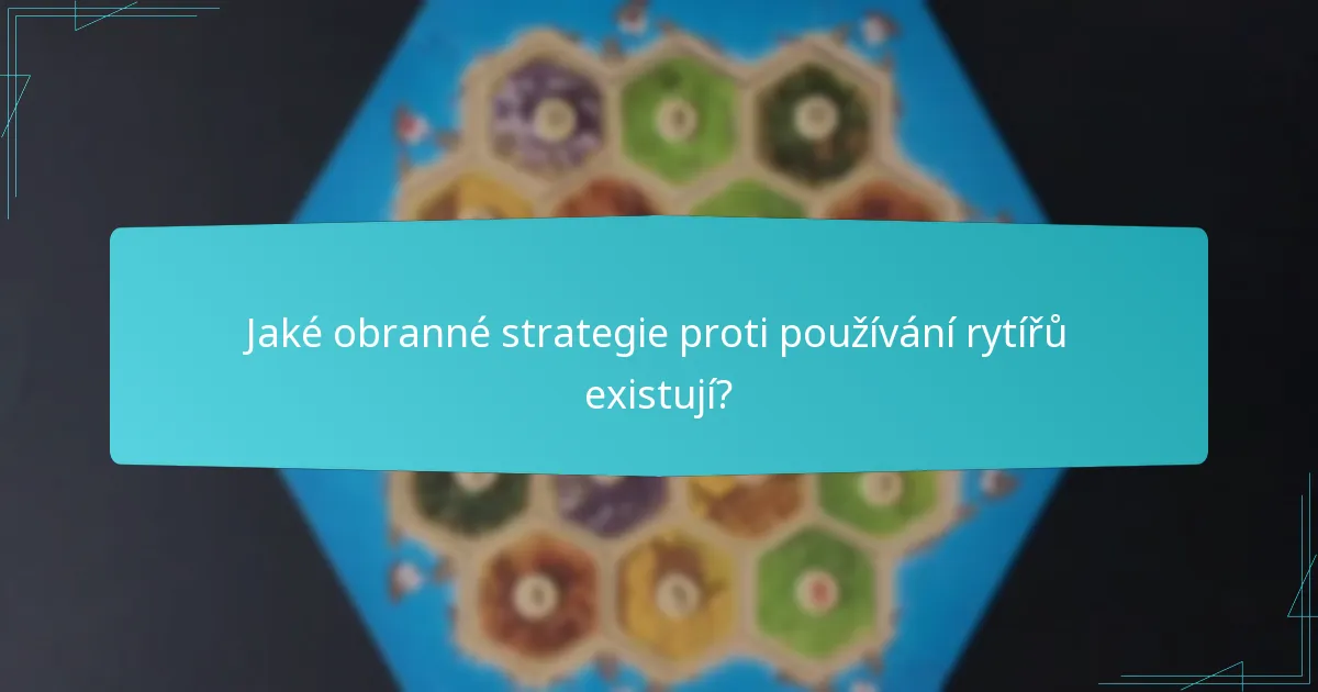 Jaké obranné strategie proti používání rytířů existují?