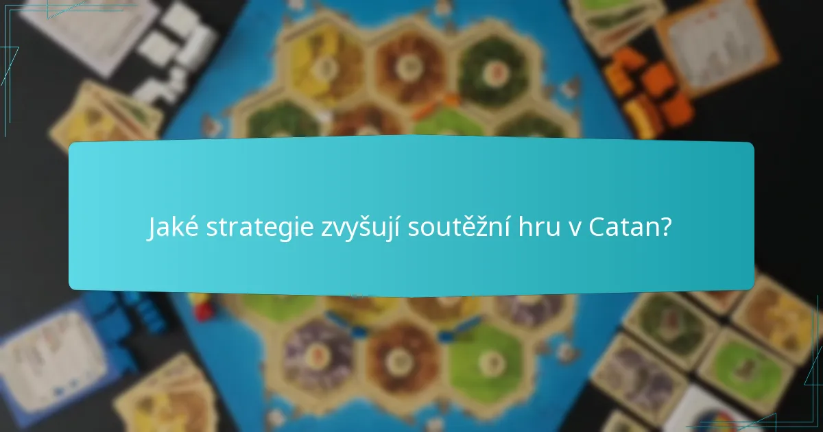 Jaké varianty pravidel Catan ovlivňují strategii?