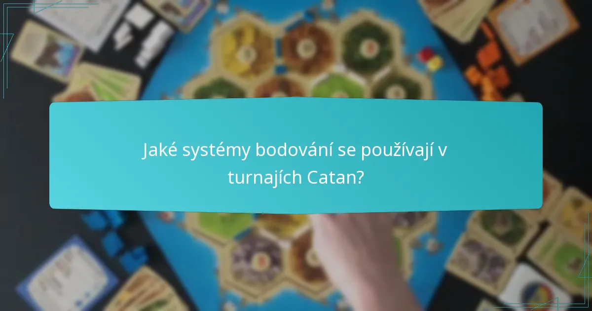 Jaké systémy bodování se používají v turnajích Catan?