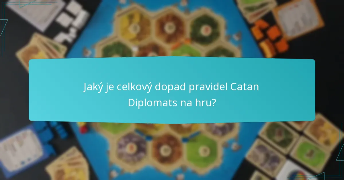 Jaký je celkový dopad pravidel Catan Diplomats na hru?